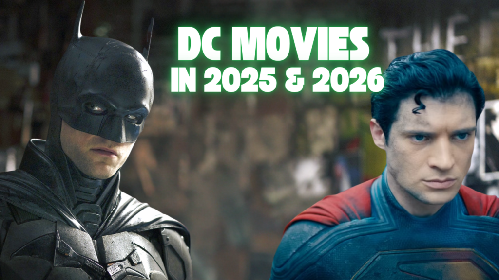 Upcoming DC Movies in 2025 & 2026